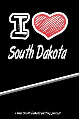 Book cover for I Love South Dakota Writing Journal