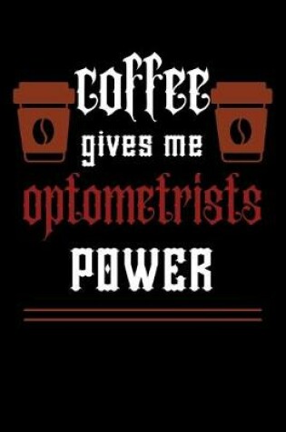 Cover of COFFEE gives me optometrists power