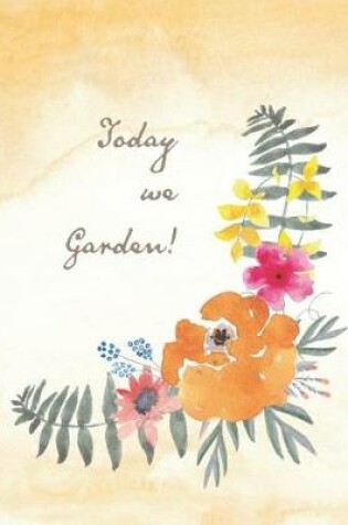 Cover of Today we Garden!