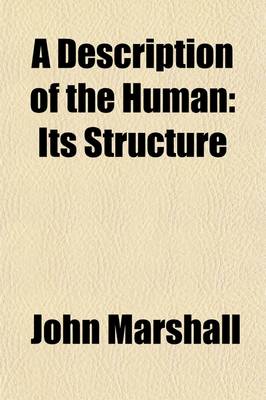 Book cover for A Description of the Human; Its Structure & Functions