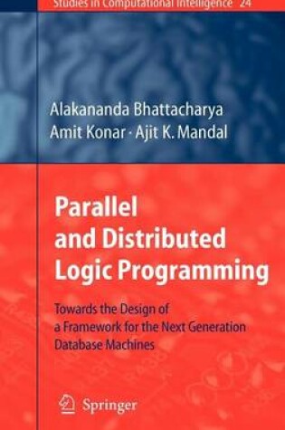 Cover of Parallel and Distributed Logic Programming: Towards the Design of a Framework for the Next Generation Database Machines