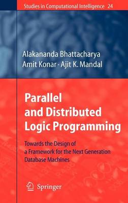 Cover of Parallel and Distributed Logic Programming: Towards the Design of a Framework for the Next Generation Database Machines