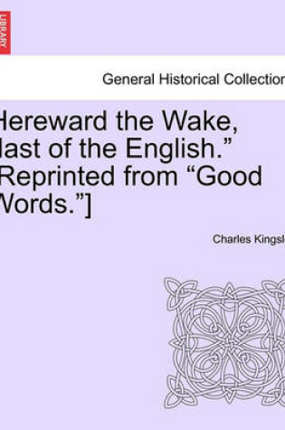 Cover of Hereward the Wake, "Last of the English." [Reprinted from "Good Words."]