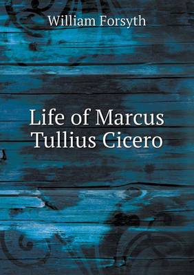 Book cover for Life of Marcus Tullius Cicero