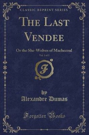 Cover of The Last Vendee, Vol. 1 of 2