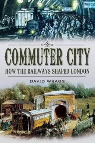 Cover of Commuter City: How the Railways Shaped London