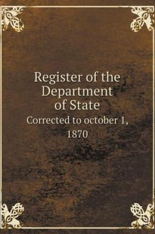 Cover of Register of the Department of State Corrected to october 1, 1870