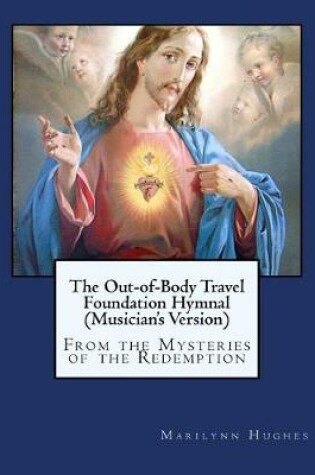 Cover of The Out-Of-Body Travel Foundation Hymnal (Musician's Version)