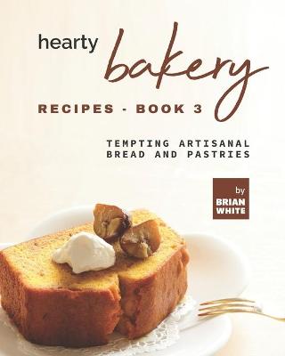 Book cover for Hearty Bakery Recipes - Book 3