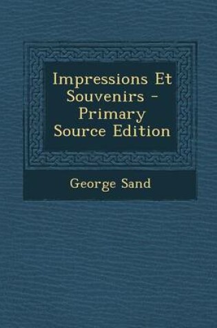 Cover of Impressions Et Souvenirs - Primary Source Edition