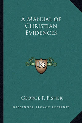 Book cover for A Manual of Christian Evidences