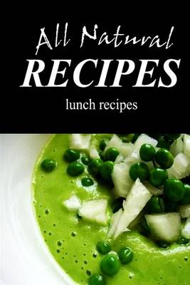 Book cover for All Natural Recipes - Natural Lunch