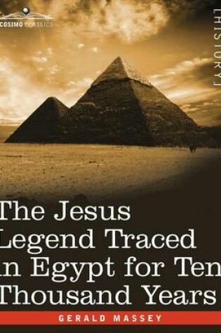 Cover of The Jesus Legend Traced in Egypt for Ten Thousand Years