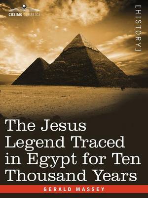 Book cover for The Jesus Legend Traced in Egypt for Ten Thousand Years