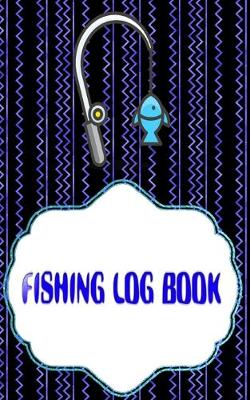 Book cover for Fishing Log For Kids