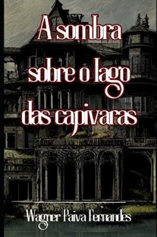 Cover of A sombra sobre o lago das capivaras