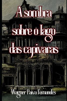 Book cover for A sombra sobre o lago das capivaras