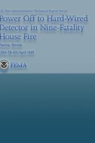 Cover of Power Off to Hard-Wired Detector in Nine-Fatality House Fire