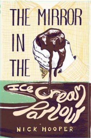 Cover of The Mirror in the Ice Cream Parlour