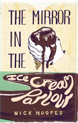 Cover of The Mirror in the Ice Cream Parlour