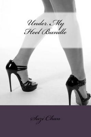 Cover of Under My Heel Bundle