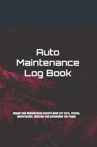 Cover of Auto Maintenance Log Book