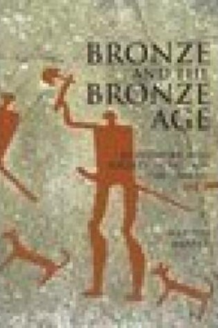 Cover of Bronze and the Bronze Age