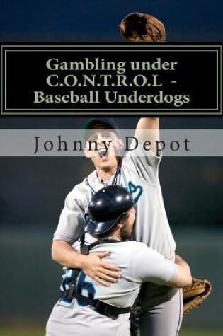 Cover of Gambling under C.O.N.T.R.O.L - Baseball Underdogs