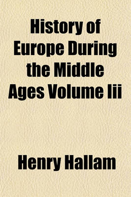 Book cover for History of Europe During the Middle Ages Volume III