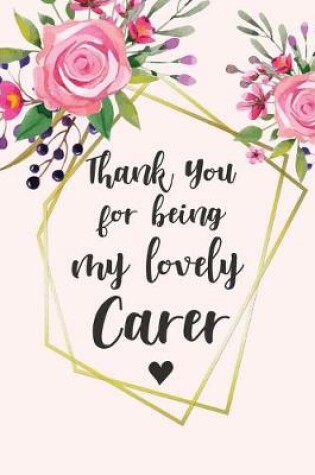 Cover of Thank You For Being My Lovely Carer