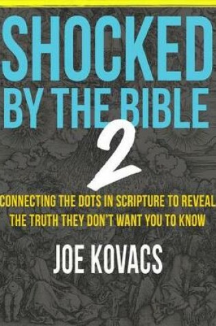 Cover of Shocked by the Bible 2