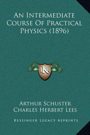 Cover of An Intermediate Course of Practical Physics (1896)