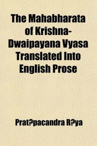 Cover of The Mahabharata of Krishna-Dwaipayana Vyasa Translated Into English Prose (Volume 4); Bhishma Parva (1891)