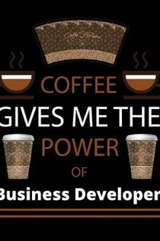 Cover of COFFEE gives me the power of Business Developer