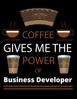 Book cover for COFFEE gives me the power of Business Developer