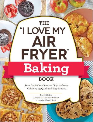 Book cover for The "I Love My Air Fryer" Baking Book