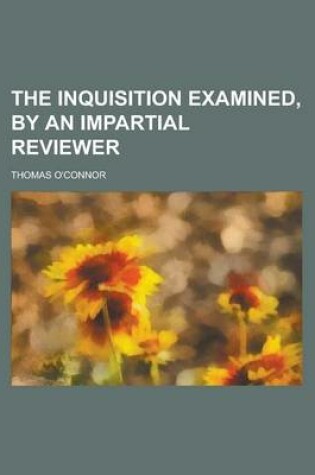 Cover of The Inquisition Examined, by an Impartial Reviewer