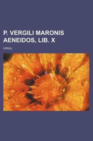 Cover of P. Vergili Maronis Aeneidos, Lib. X