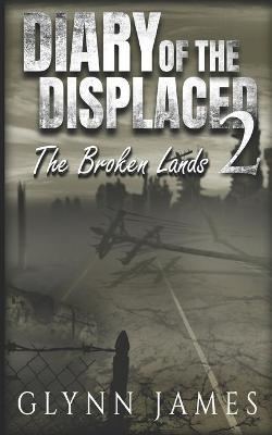 Cover of Diary of the Displaced - Book 2 - The Broken Lands