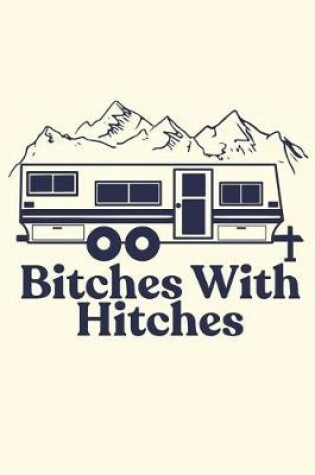 Cover of Bitches with Hitches