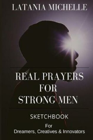 Cover of Real Prayers for Strong Men Sketchbook