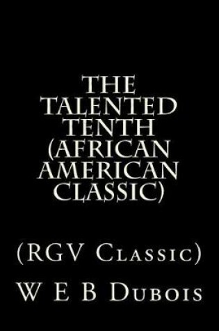 Cover of The Talented Tenth (African American Classic)