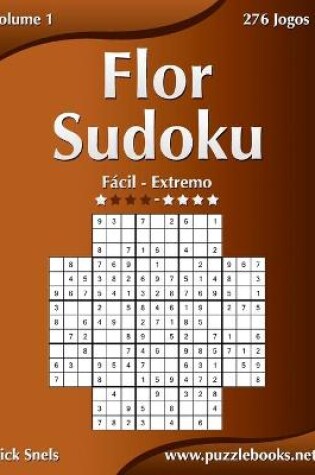 Cover of Flor Sudoku - Fácil ao Extremo - Volume 1 - 276 Jogos