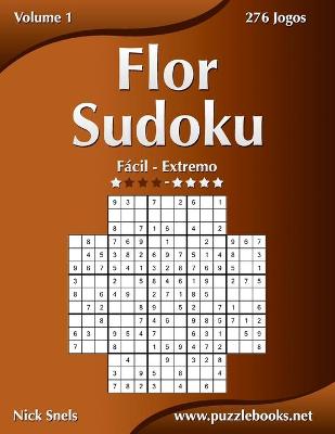 Cover of Flor Sudoku - Fácil ao Extremo - Volume 1 - 276 Jogos