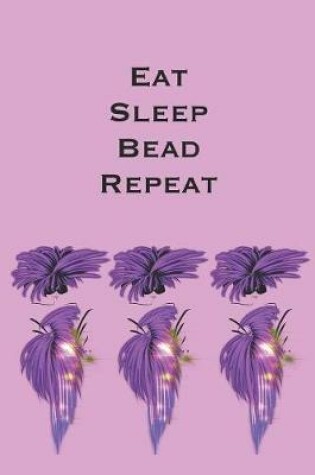 Cover of Eat Sleep Bead Repeat