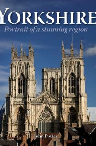 Cover of Yorkshire - Portrait of a Stunning Region