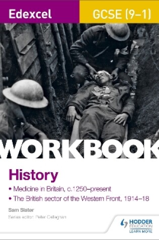 Cover of Edexcel GCSE (9-1) History Workbook: Medicine in Britain, c1250-present and The British sector of the Western Front, 1914-18