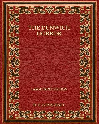 Book cover for The Dunwich Horror - Large Print Edition
