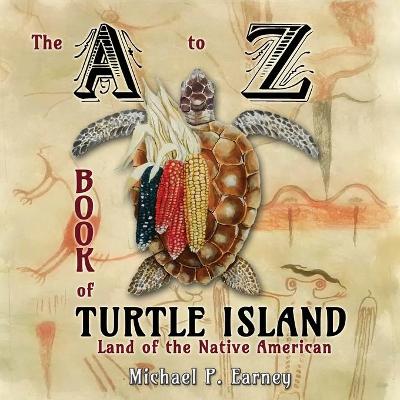 Book cover for The A to Z Book of Turtle Island, Land of the Native American