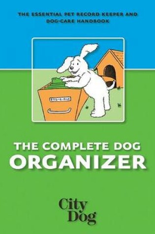 Cover of The Complete Dog Organizer
